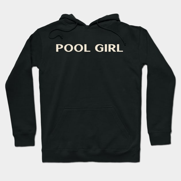 Pool Girl Funny Girl Ironic Girl Hoodie by TV Dinners